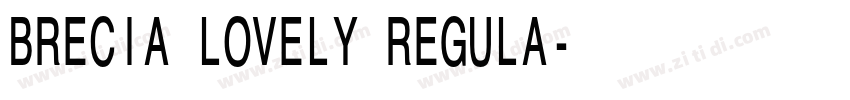 BRECIA LOVELY REGULA字体转换 BRECIA LOVELY REGULA字体转换